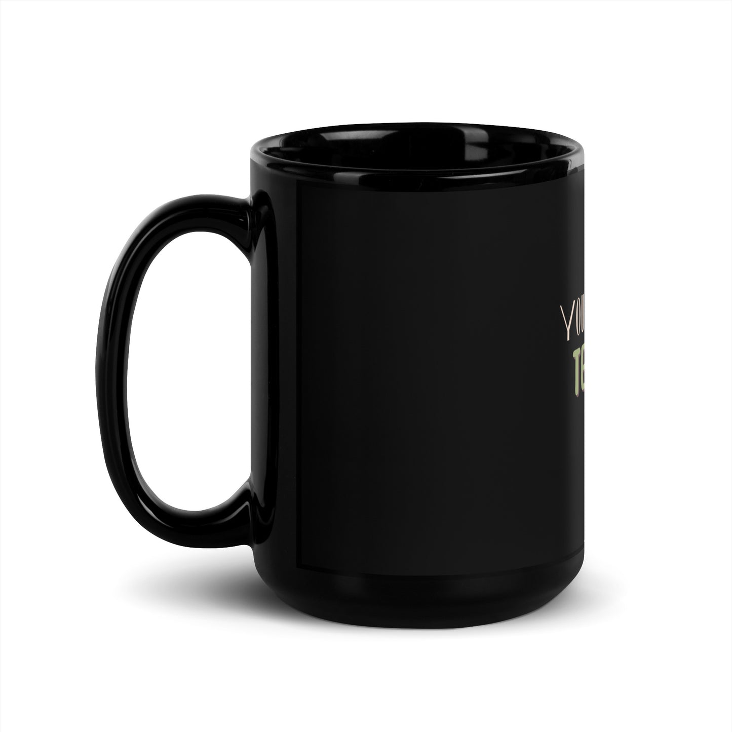 You can't spell teacher without tea black glossy mug