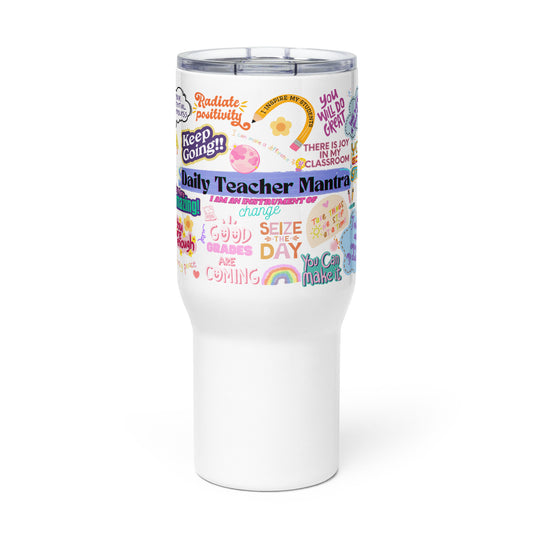 Daily teacher mantra travel mug with a handle